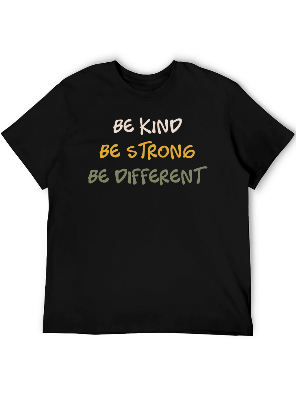 Be Kind Strong Different Graphic Tee