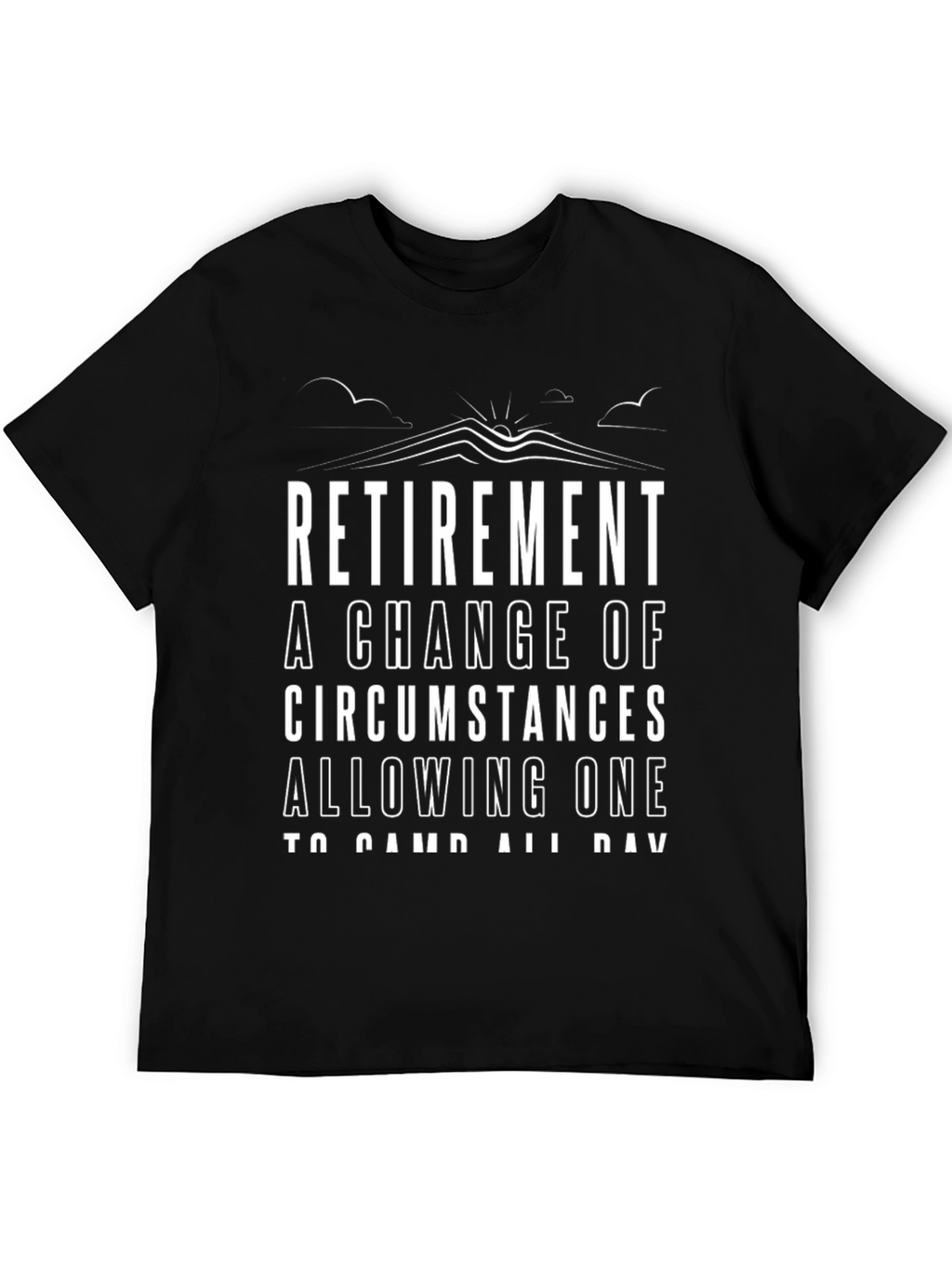 Retirement T-Shirt - Change of Circumstances