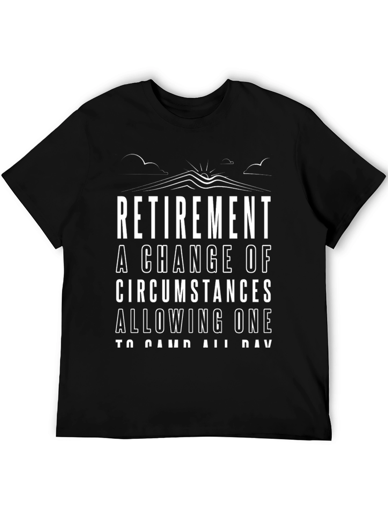 Retirement T-Shirt - Change of Circumstances
