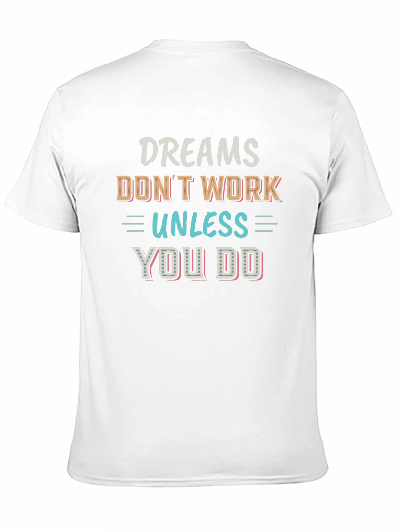 Motivational Dreams T-Shirt - Inspirational Quote