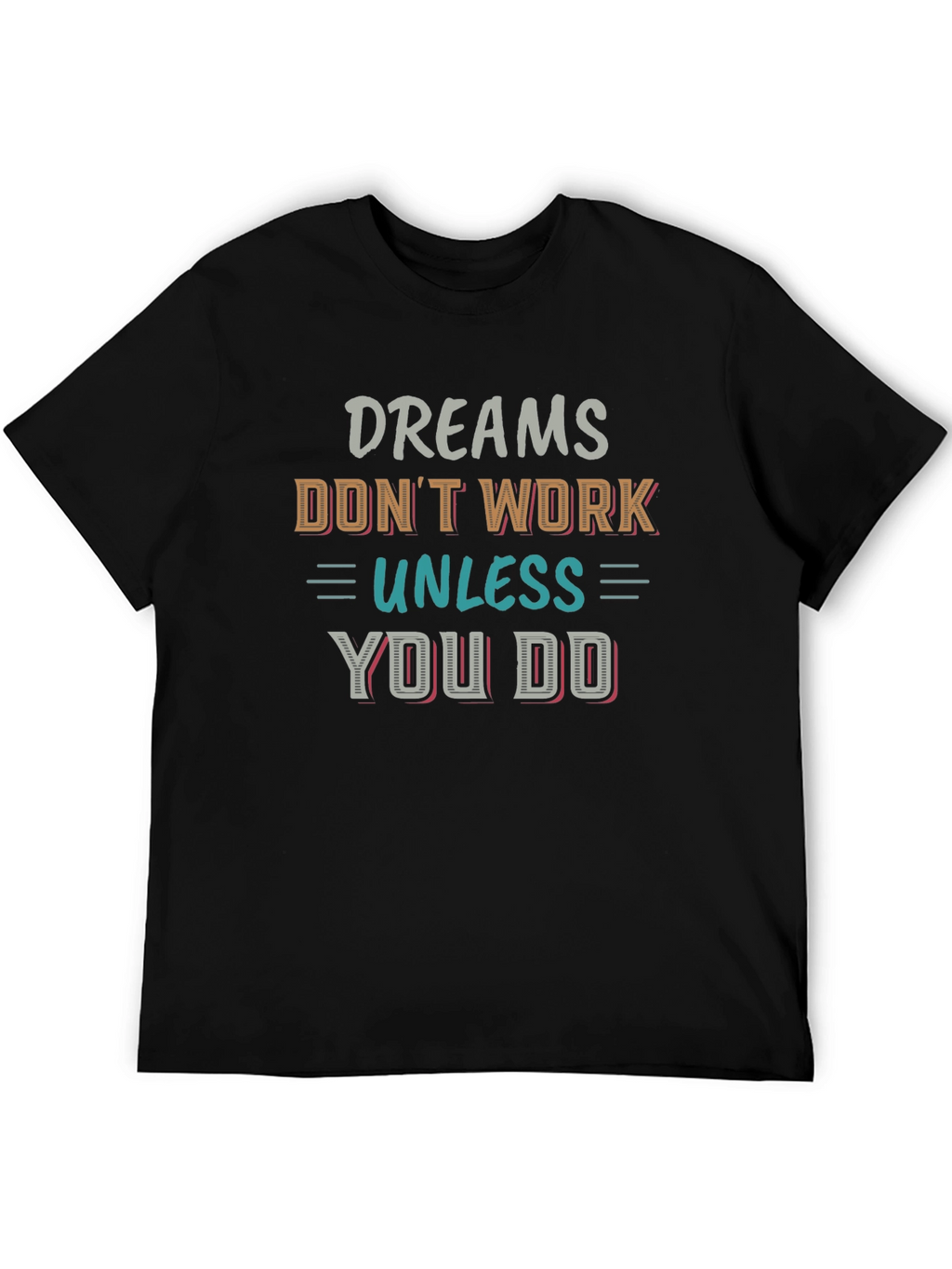 Motivational Dreams T-Shirt - Inspirational Quote