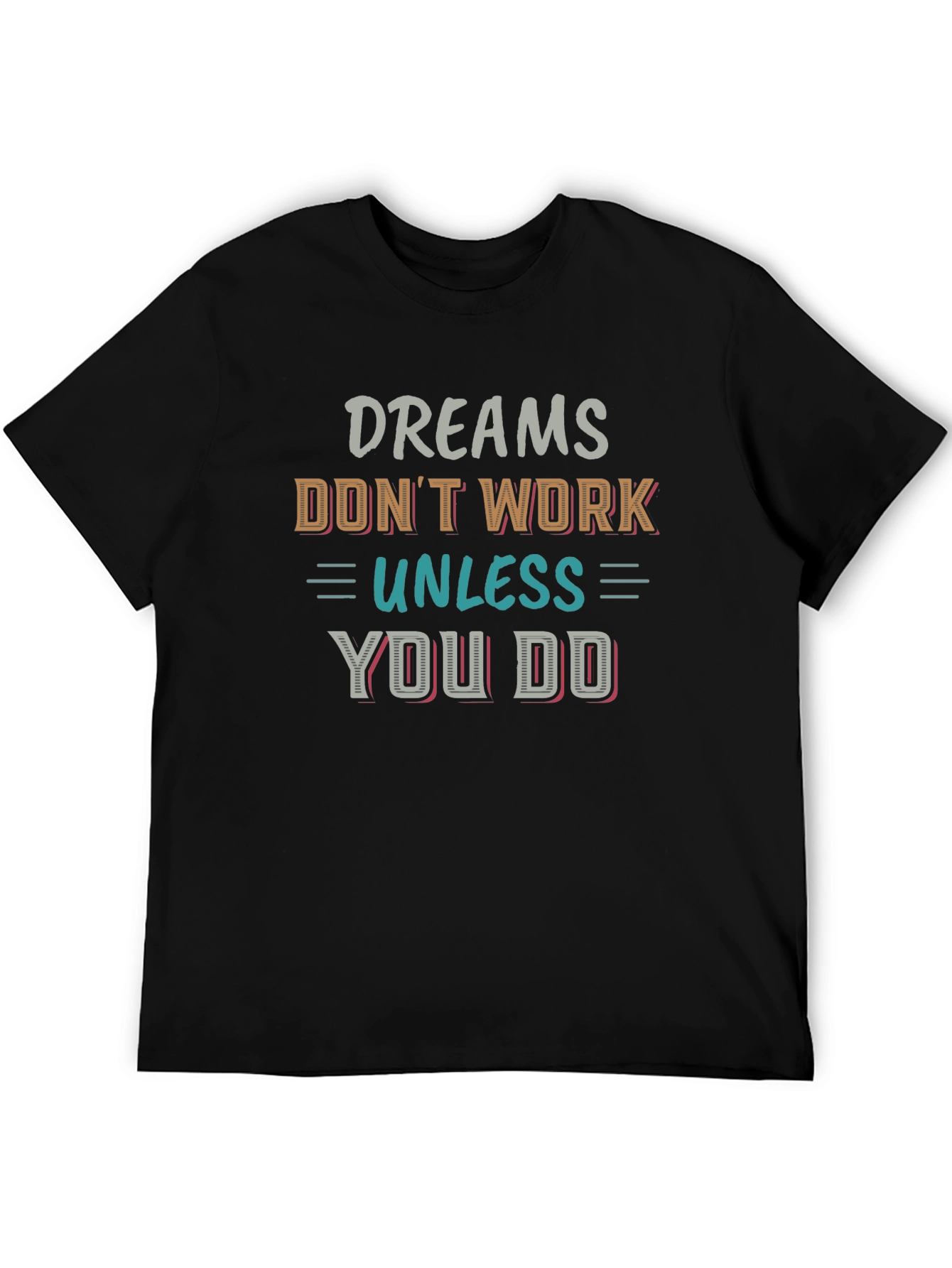 Motivational Dreams T-Shirt - Inspirational Quote