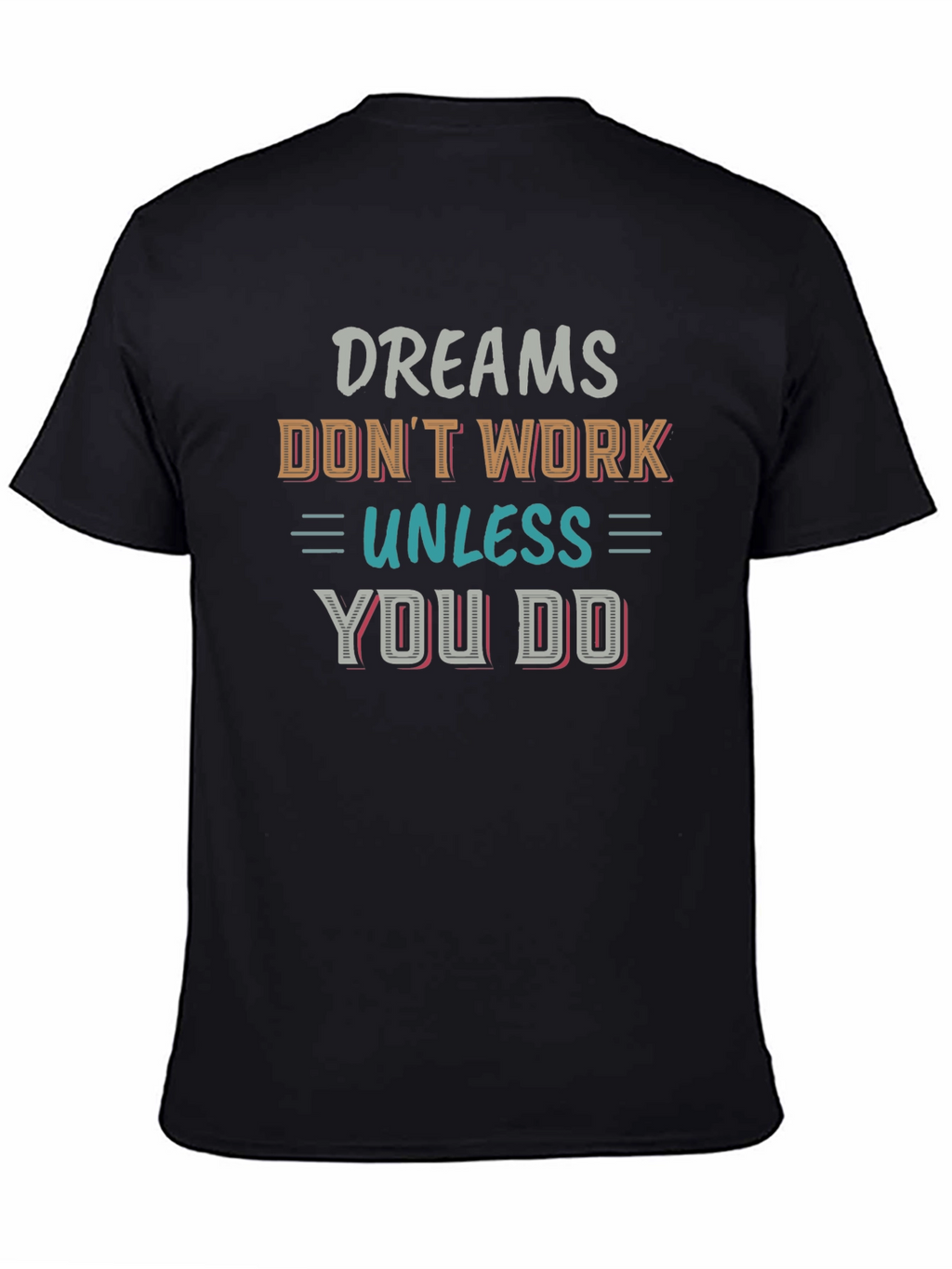 Motivational Dreams T-Shirt - Inspirational Quote