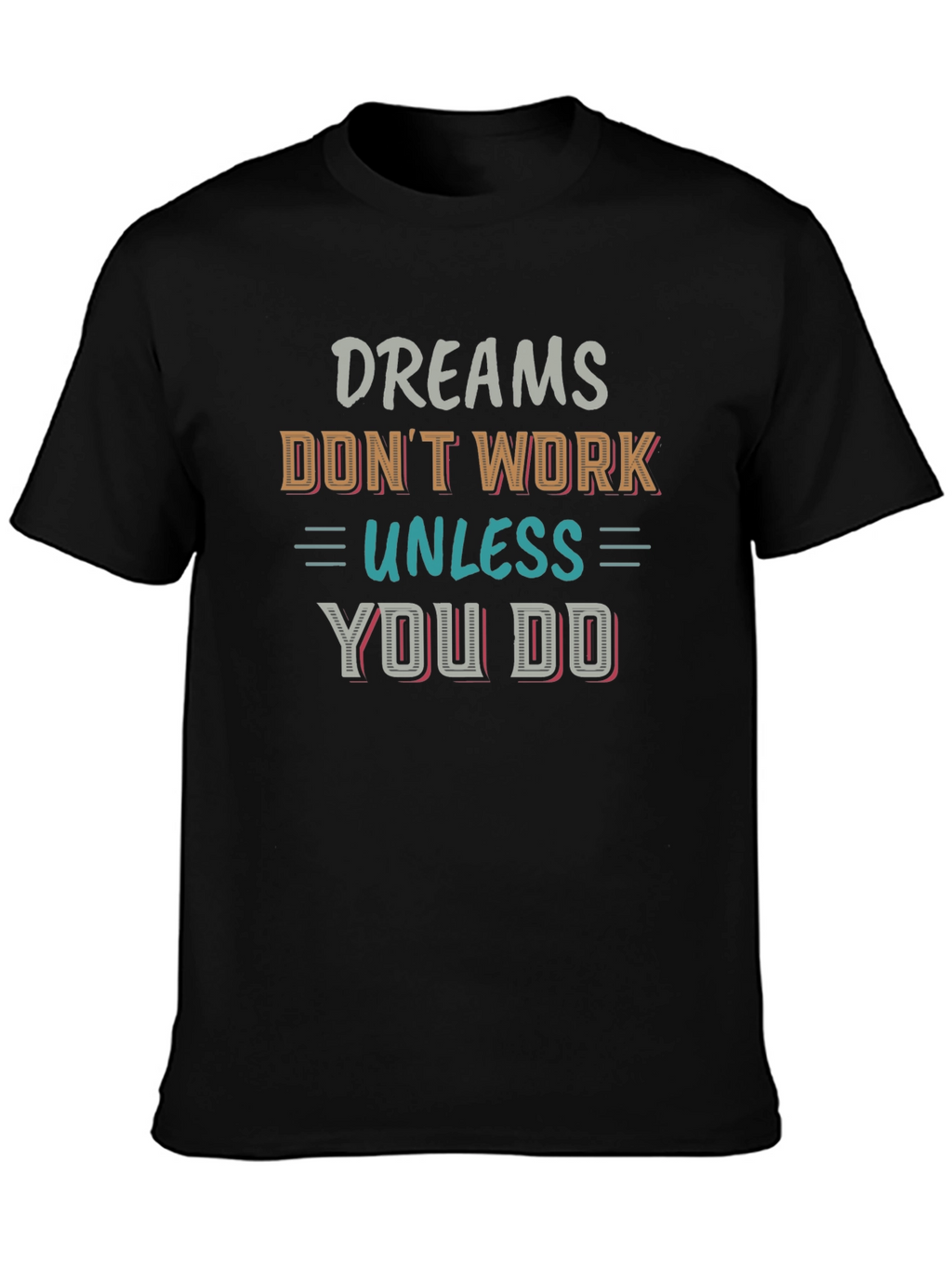 Motivational Dreams T-Shirt - Inspirational Quote