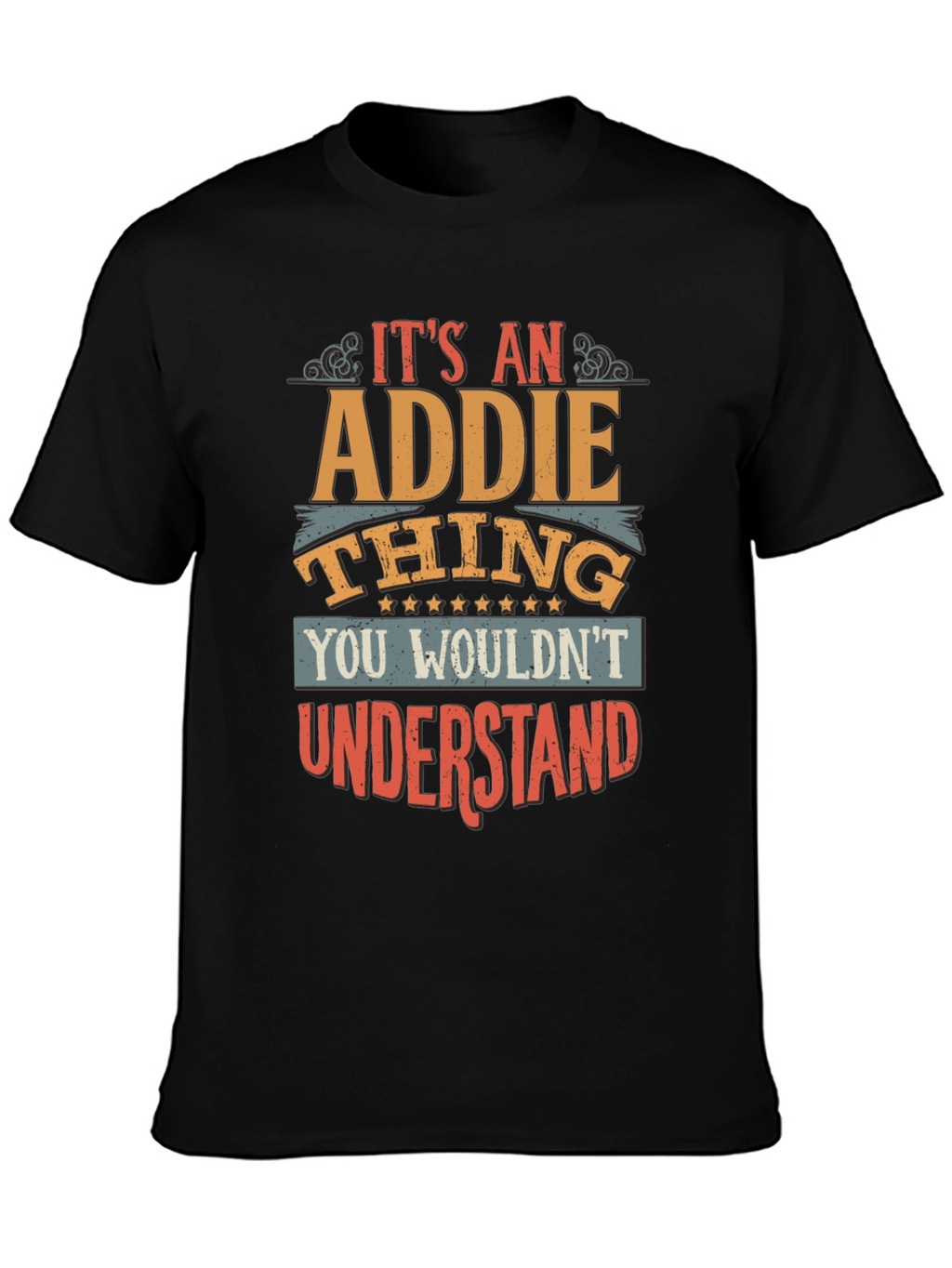 Its an Addie Thing - Unisex T-Shirt