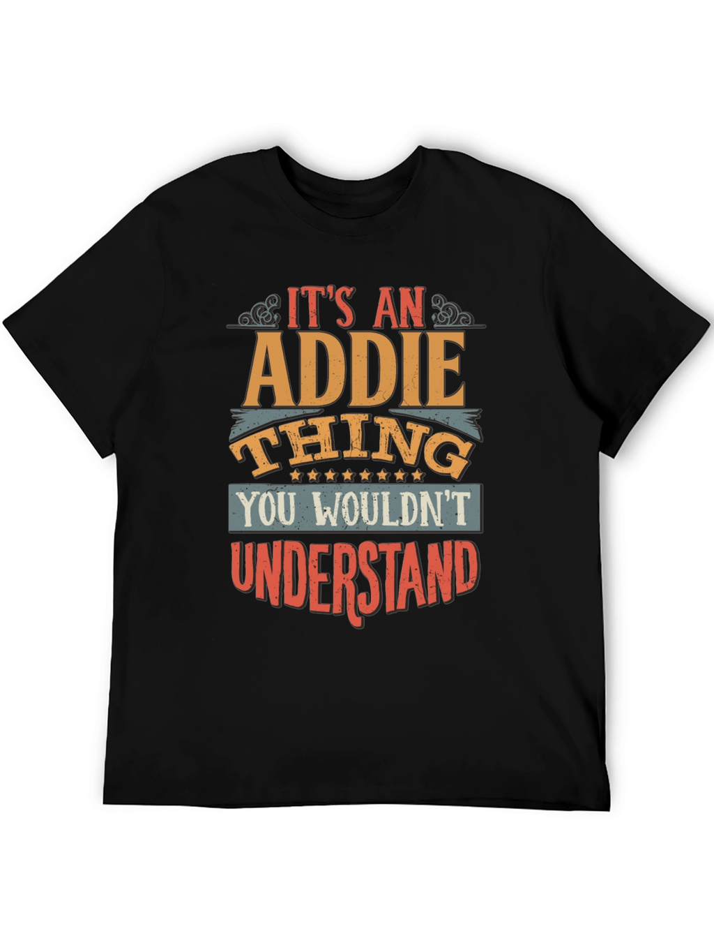Its an Addie Thing - Unisex T-Shirt
