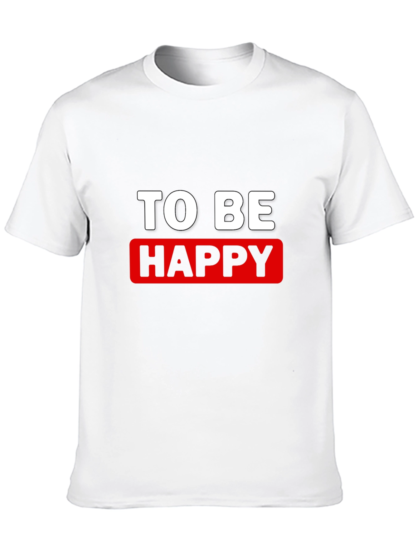 To Be Happy Graphic T-Shirt - Stylish Cotton Tee