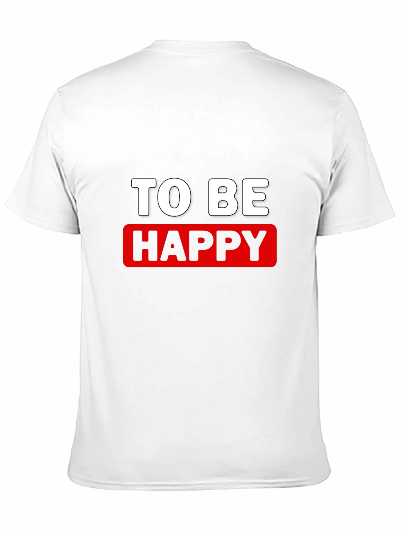 To Be Happy Graphic T-Shirt - Stylish Cotton Tee