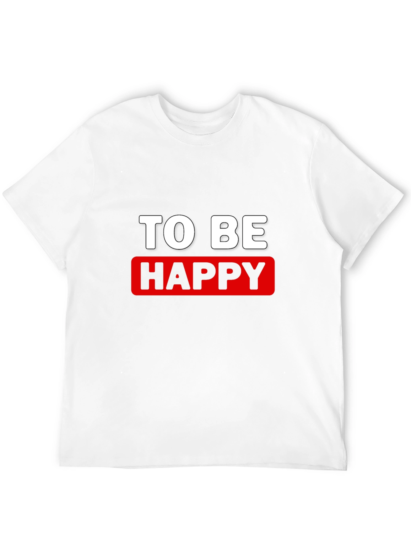 To Be Happy Graphic T-Shirt - Stylish Cotton Tee