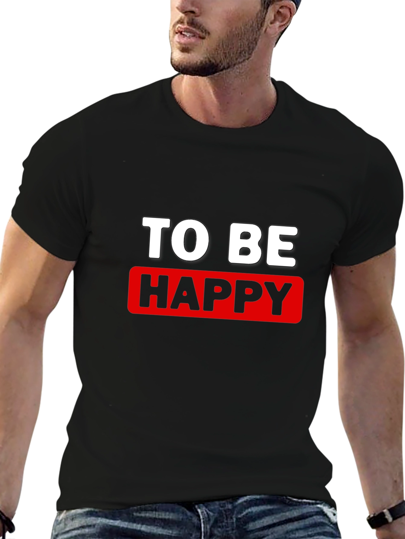To Be Happy Graphic T-Shirt - Stylish Cotton Tee