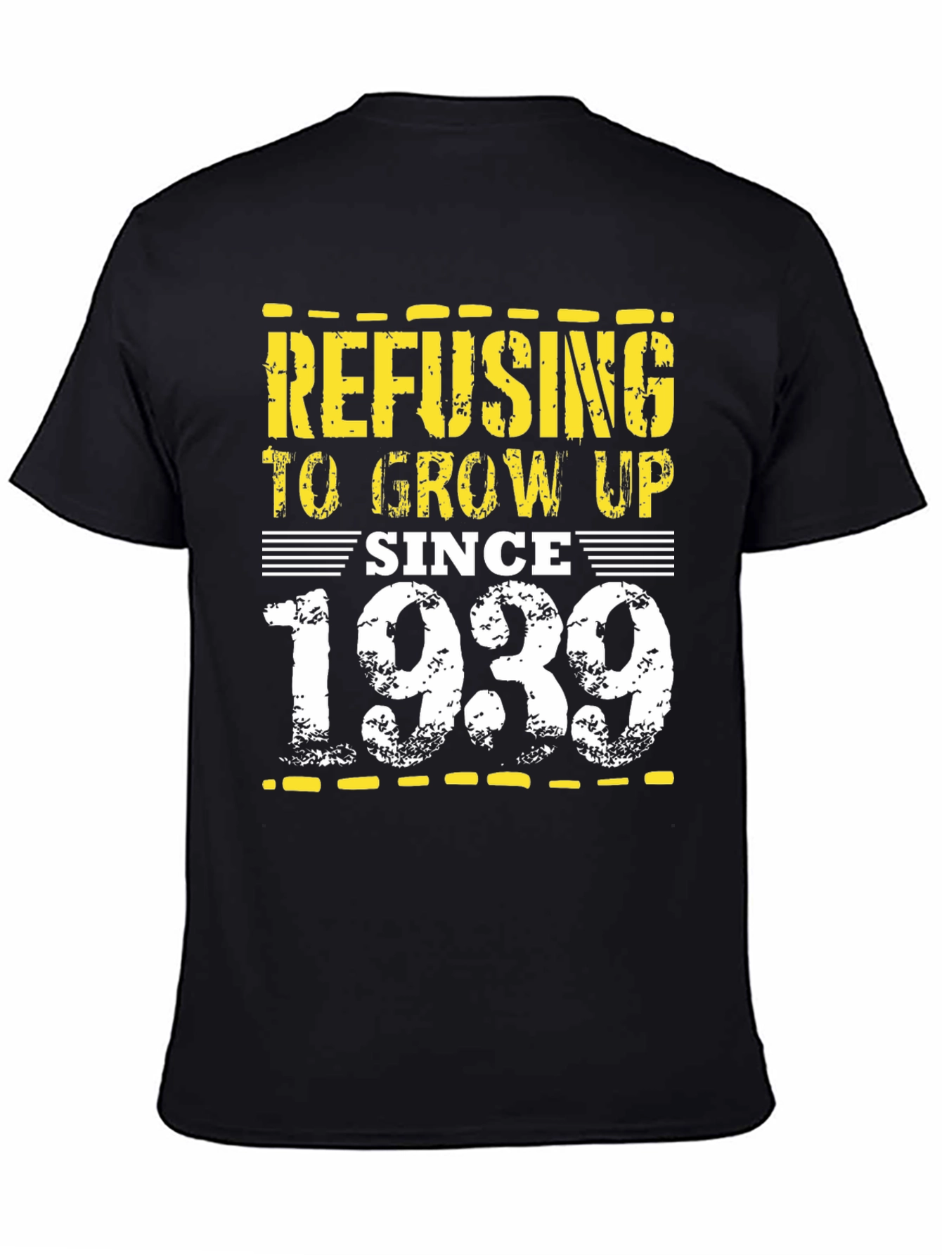 Refusing to Grow Up Since 1939 Black Tee