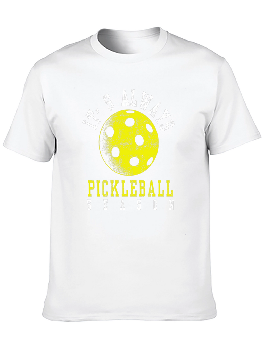 Its Always Pickleball Season T-Shirt