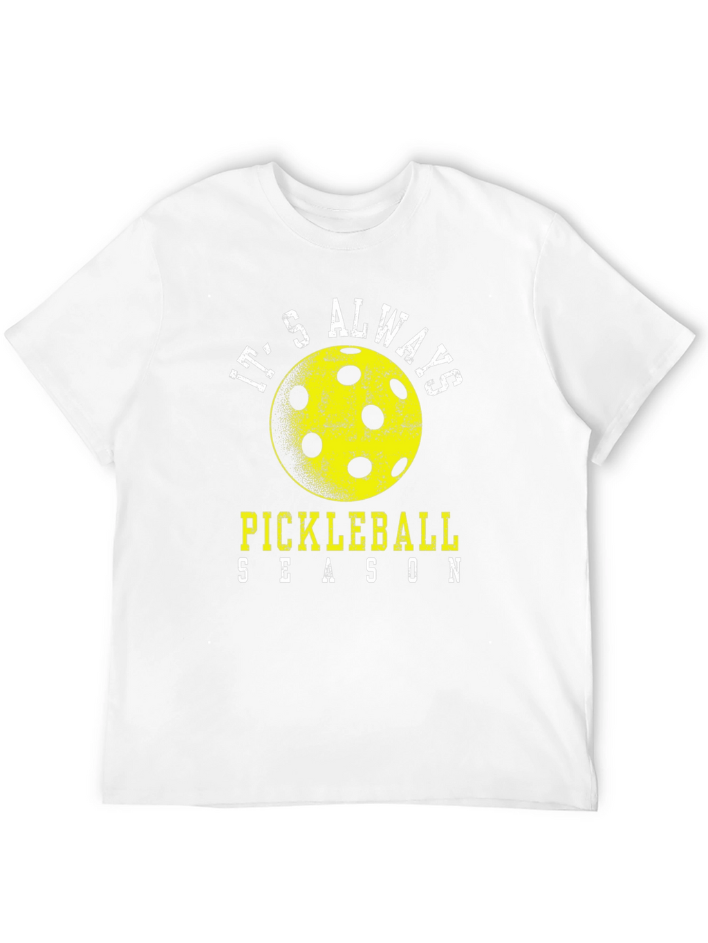 Its Always Pickleball Season T-Shirt