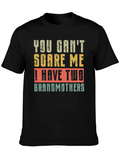 You Cant Scare Me I Have Two Grandmothers T-Shirt