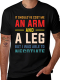 An Arm And A Leg T-Shirt Funny Negotiating Gift