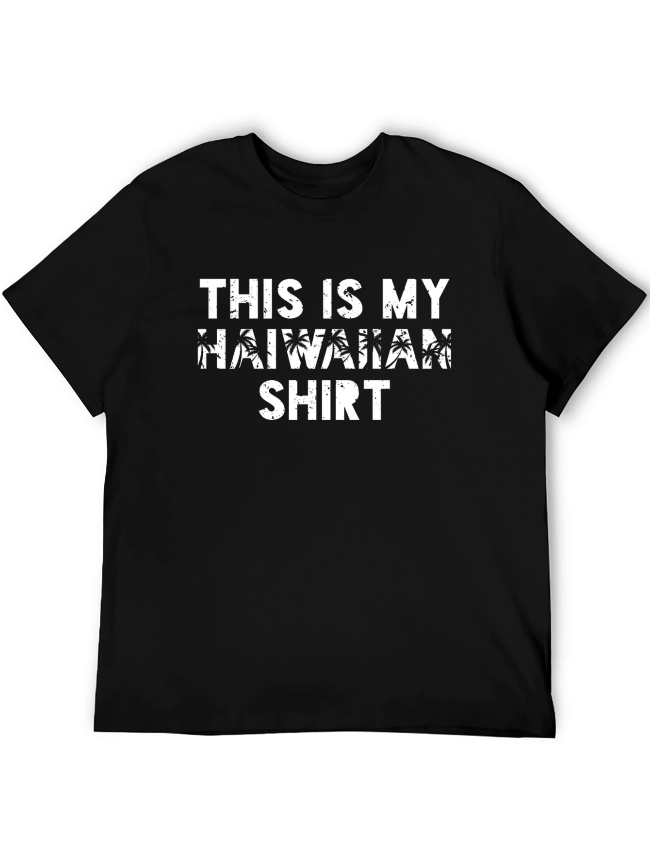 This is My Hawaiian Shirt - Novelty Graphic Tee
