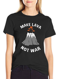 Make Lava Not War Graphic T-Shirt
