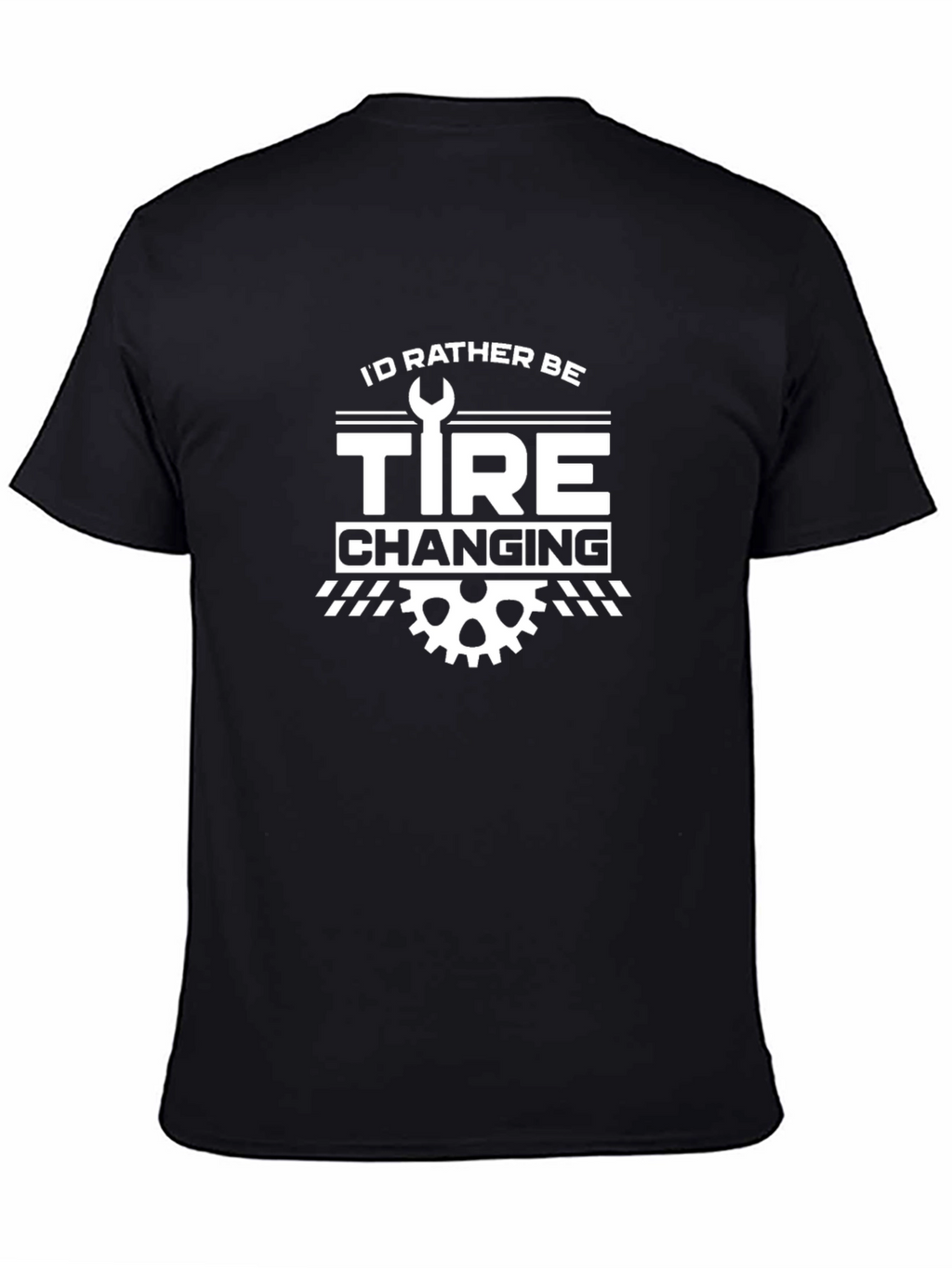 Id Rather Be Tire Changing T-Shirt