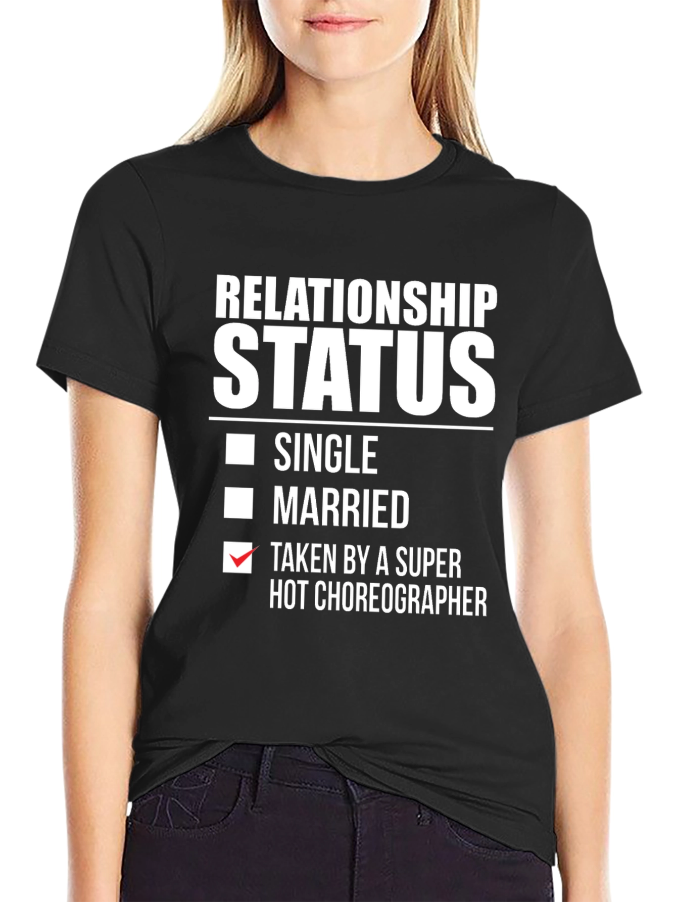 Relationship Status Choreographer T-Shirt