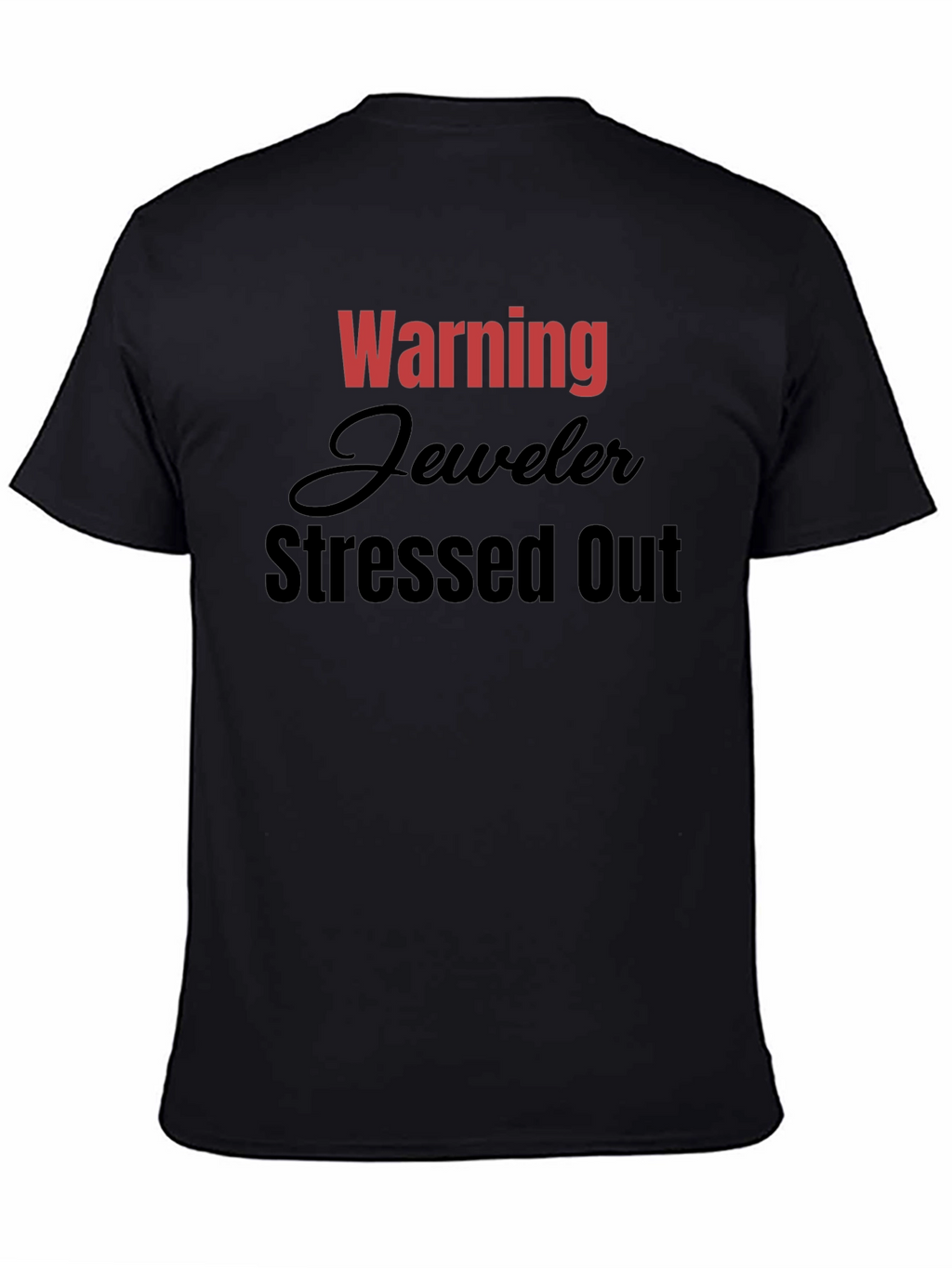 Warning Jeweler Stressed Out T-Shirt - Black