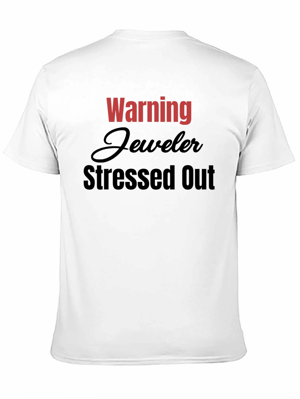 Warning Jeweler Stressed Out T-Shirt - Black