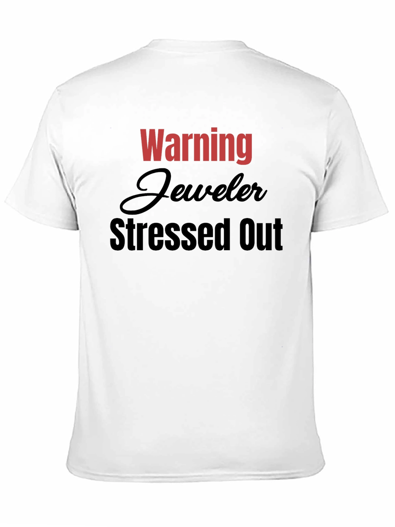 Warning Jeweler Stressed Out T-Shirt - Black