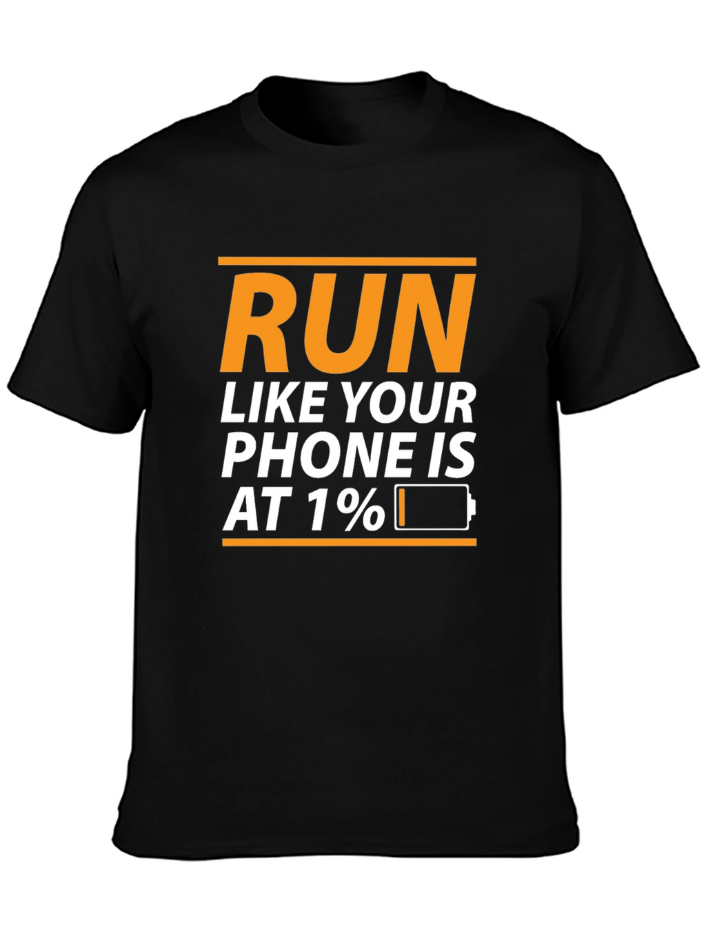 Run Like Your Phone Is At 1% T-Shirt