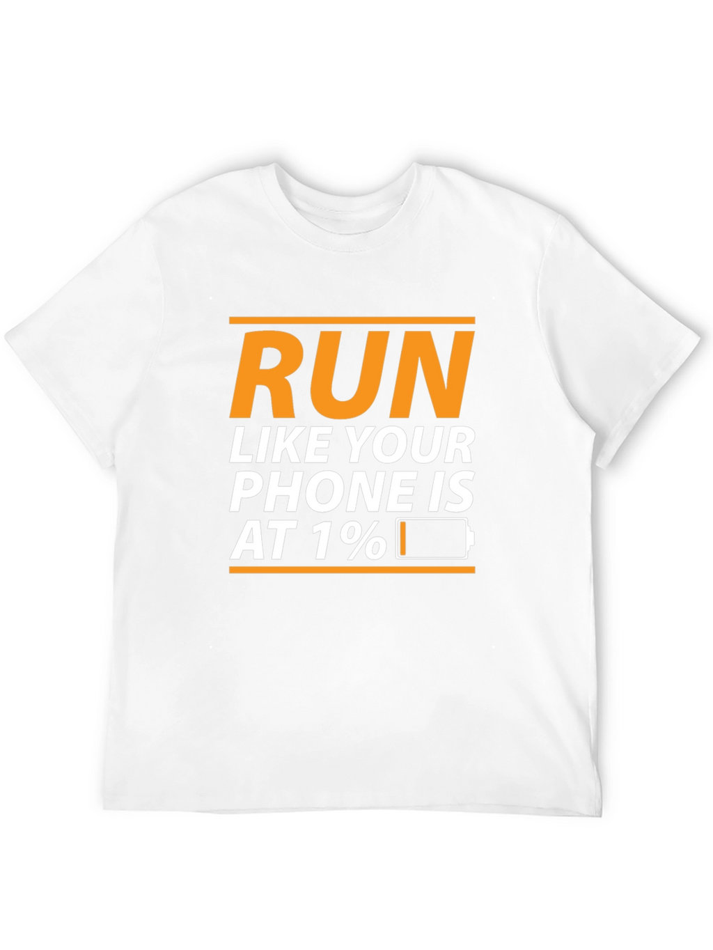 Run Like Your Phone Is At 1% T-Shirt