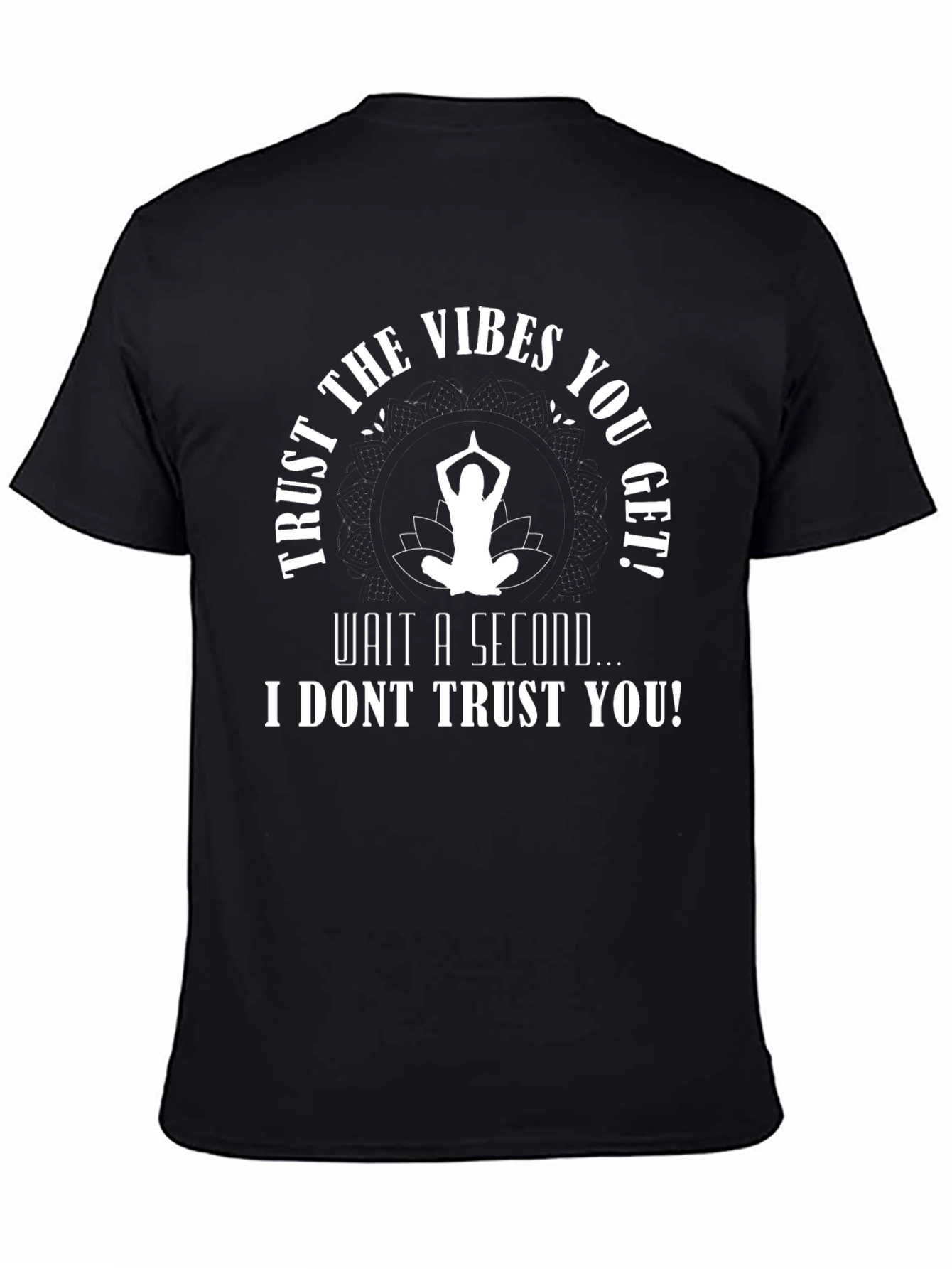 Trust the Vibes Funny Graphic Tee