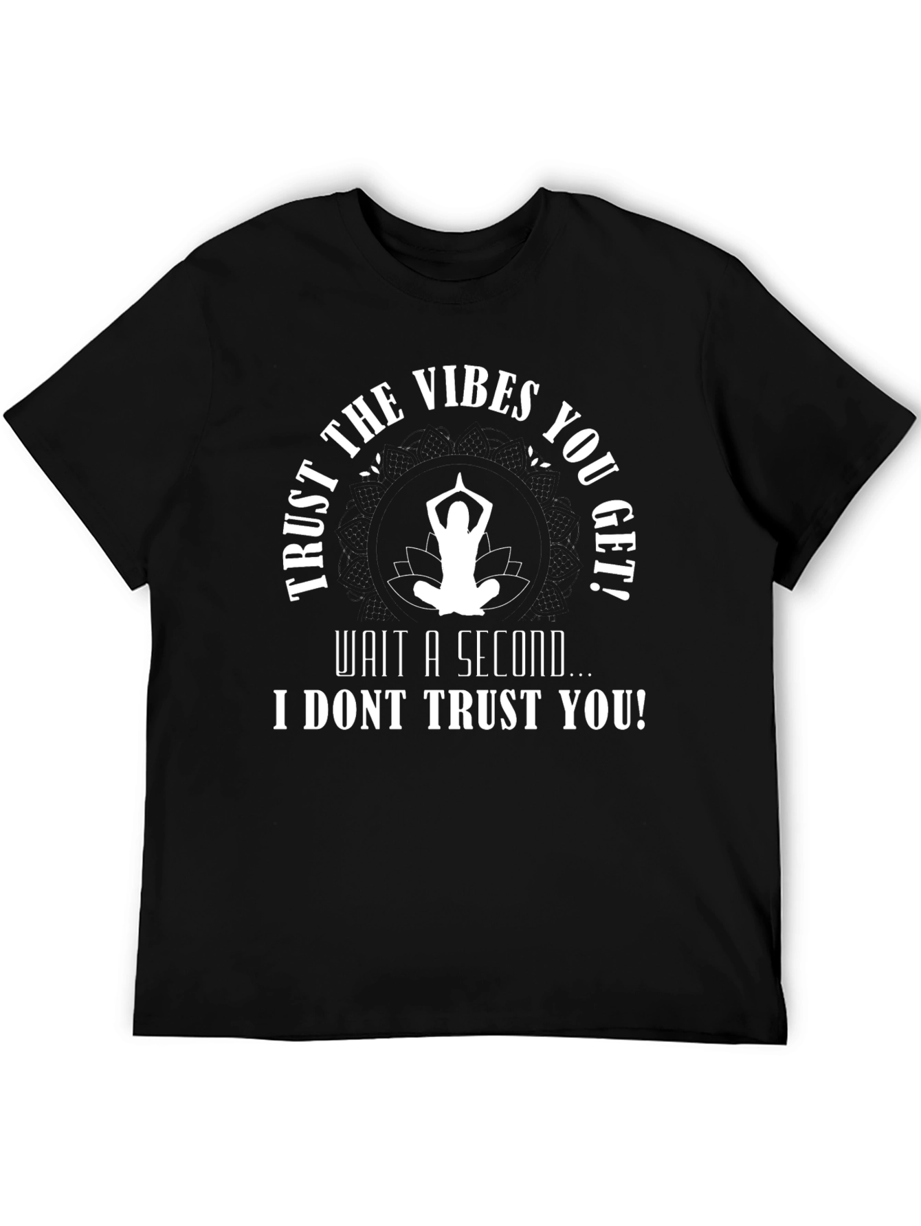 Trust the Vibes Funny Graphic Tee