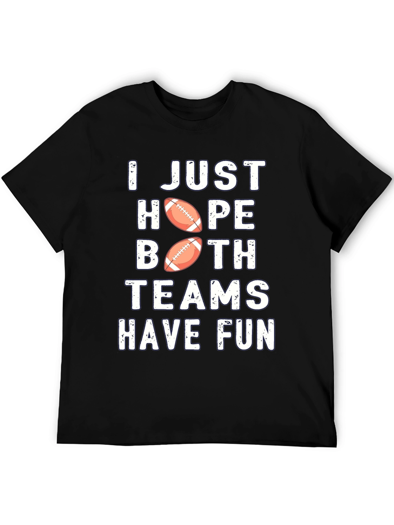 Funny Football T-Shirt - Hope Both Teams Have Fun