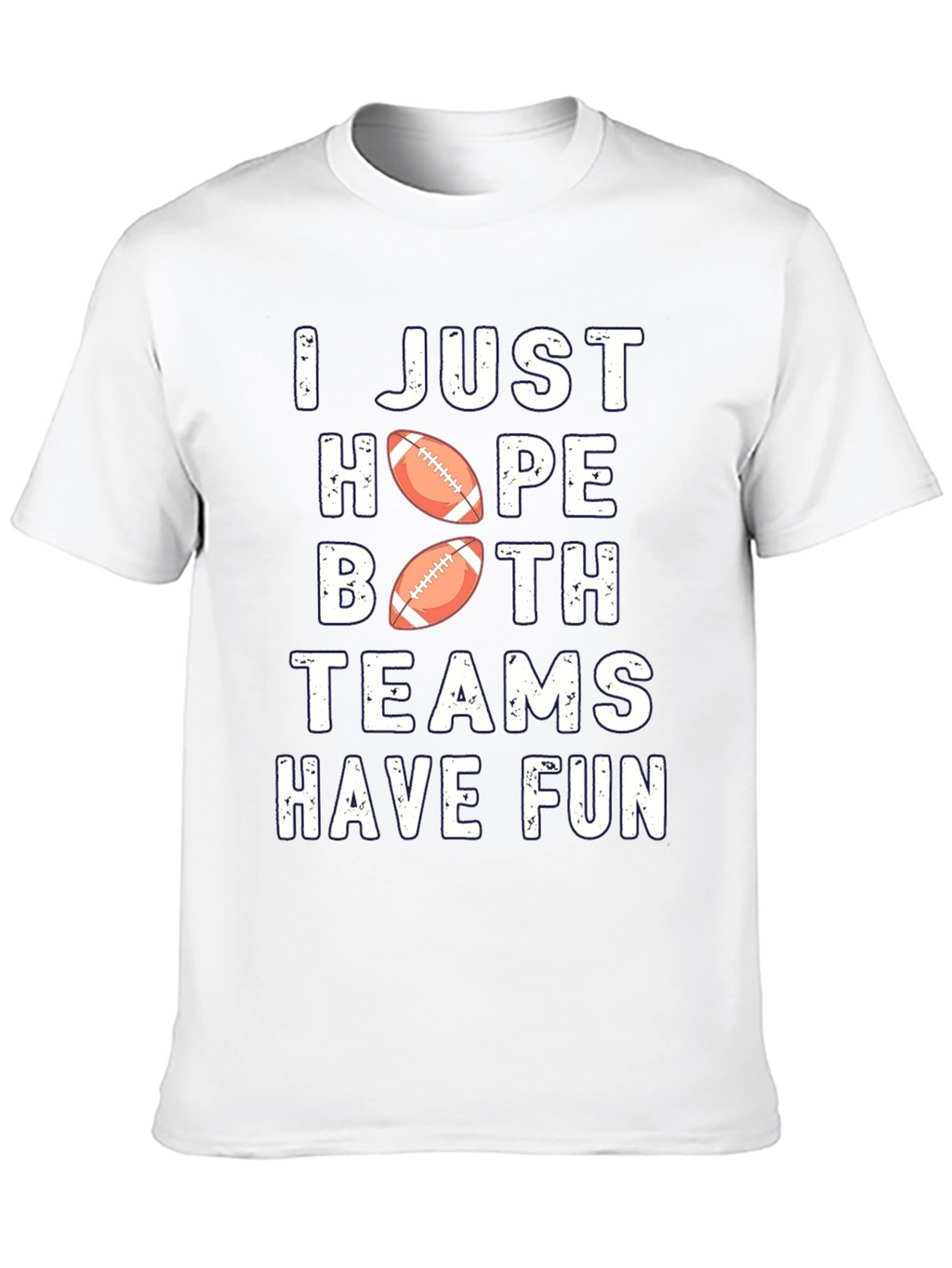 Funny Football T-Shirt - Hope Both Teams Have Fun