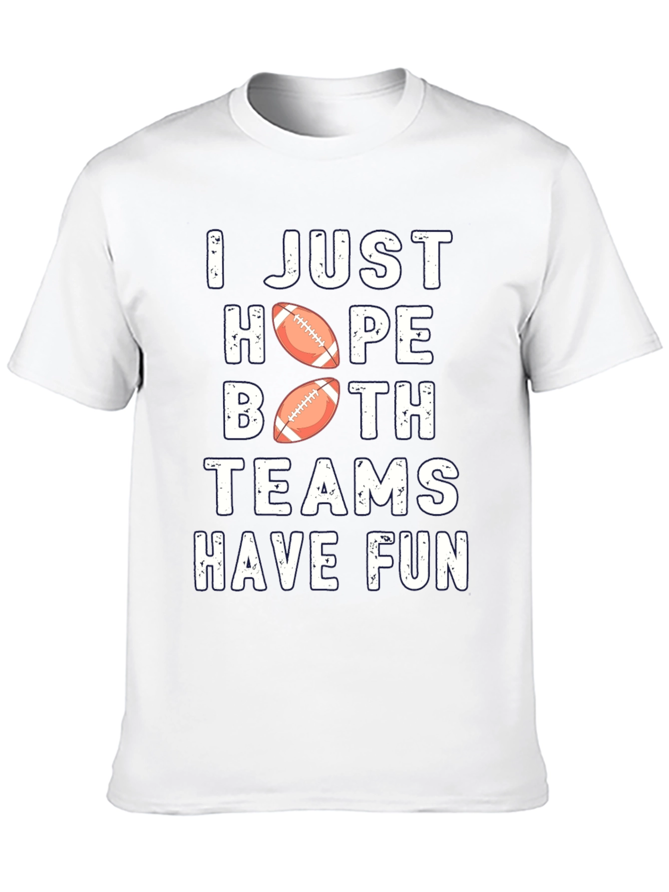 Funny Football T-Shirt - Hope Both Teams Have Fun