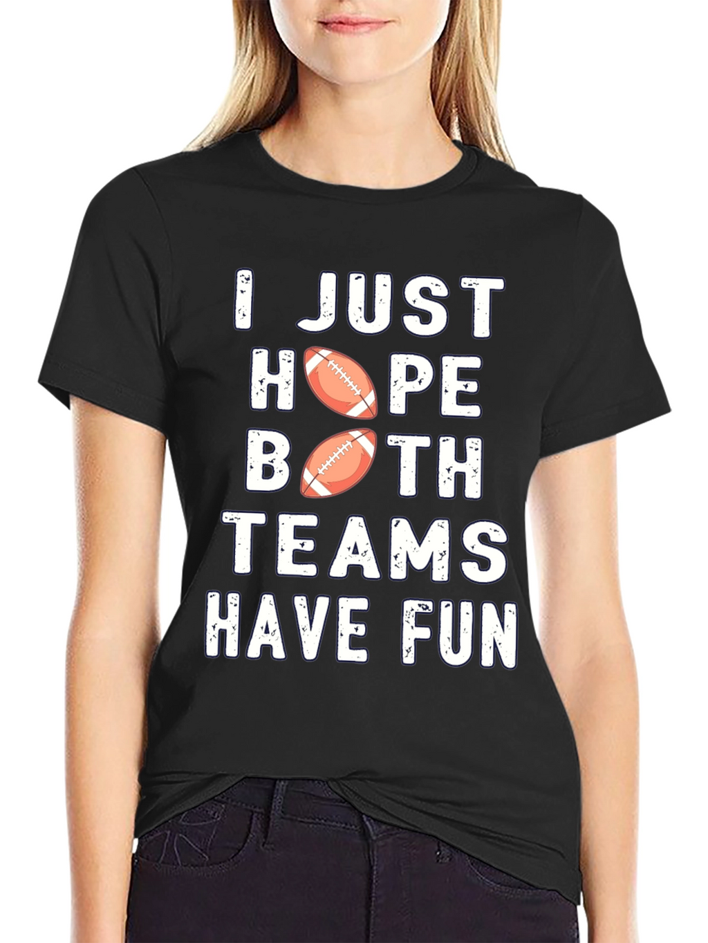 Funny Football T-Shirt - Hope Both Teams Have Fun