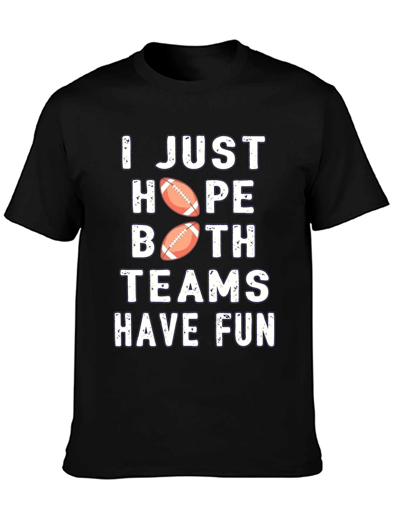 Funny Football T-Shirt - Hope Both Teams Have Fun