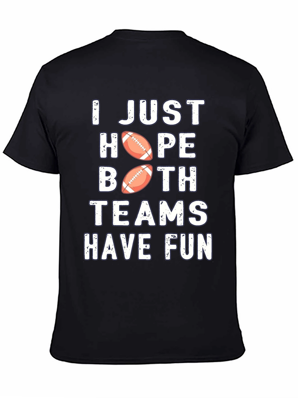 Funny Football T-Shirt - Hope Both Teams Have Fun