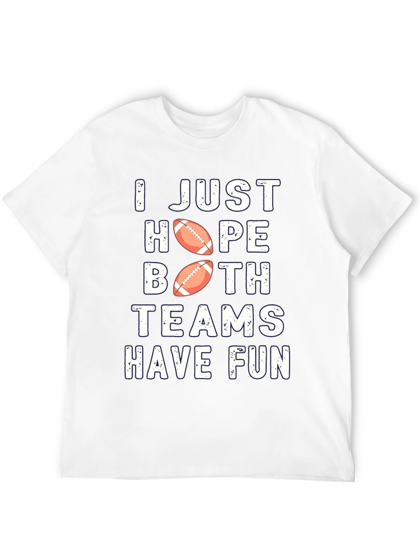 Funny Football T-Shirt - Hope Both Teams Have Fun