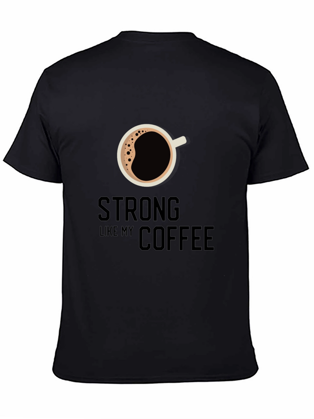 Strong Coffee T-Shirt - Black Casual Tee