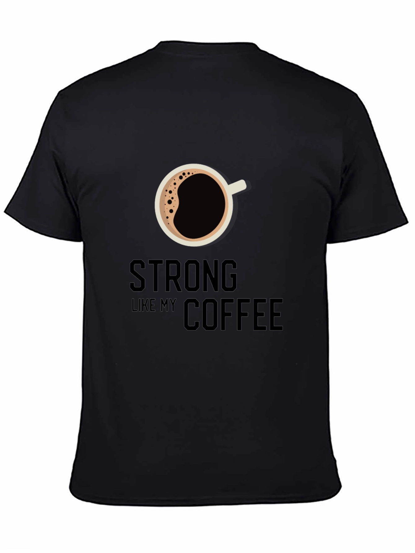 Strong Coffee T-Shirt - Black Casual Tee