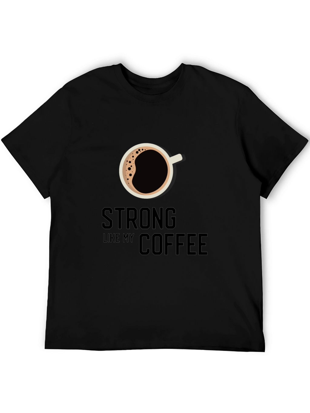 Strong Coffee T-Shirt - Black Casual Tee