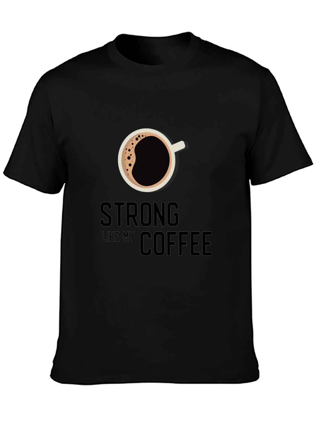 Strong Coffee T-Shirt - Black Casual Tee