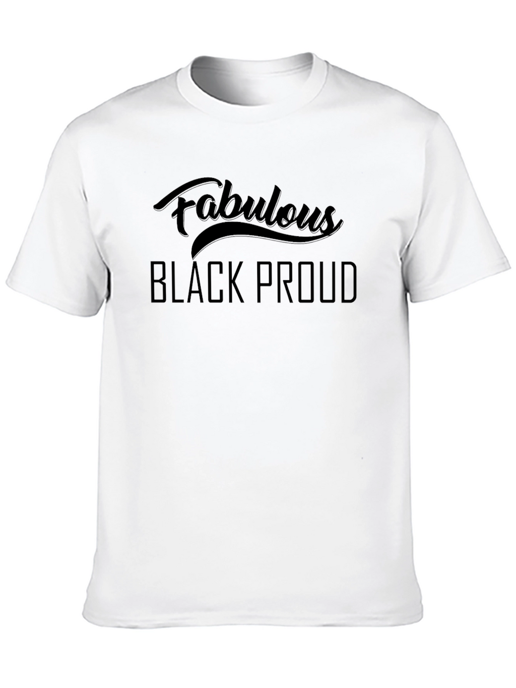 Fabulous Black Proud T-Shirt