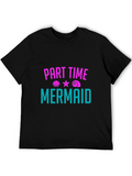 Part Time Mermaid T-Shirt - Novelty Graphic Tee