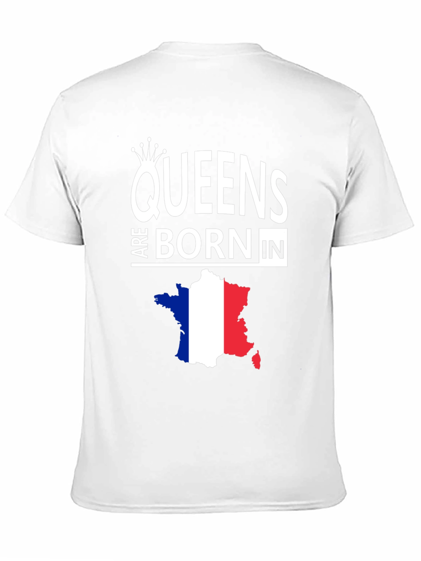 Queens Are Born In France Graphic Tee
