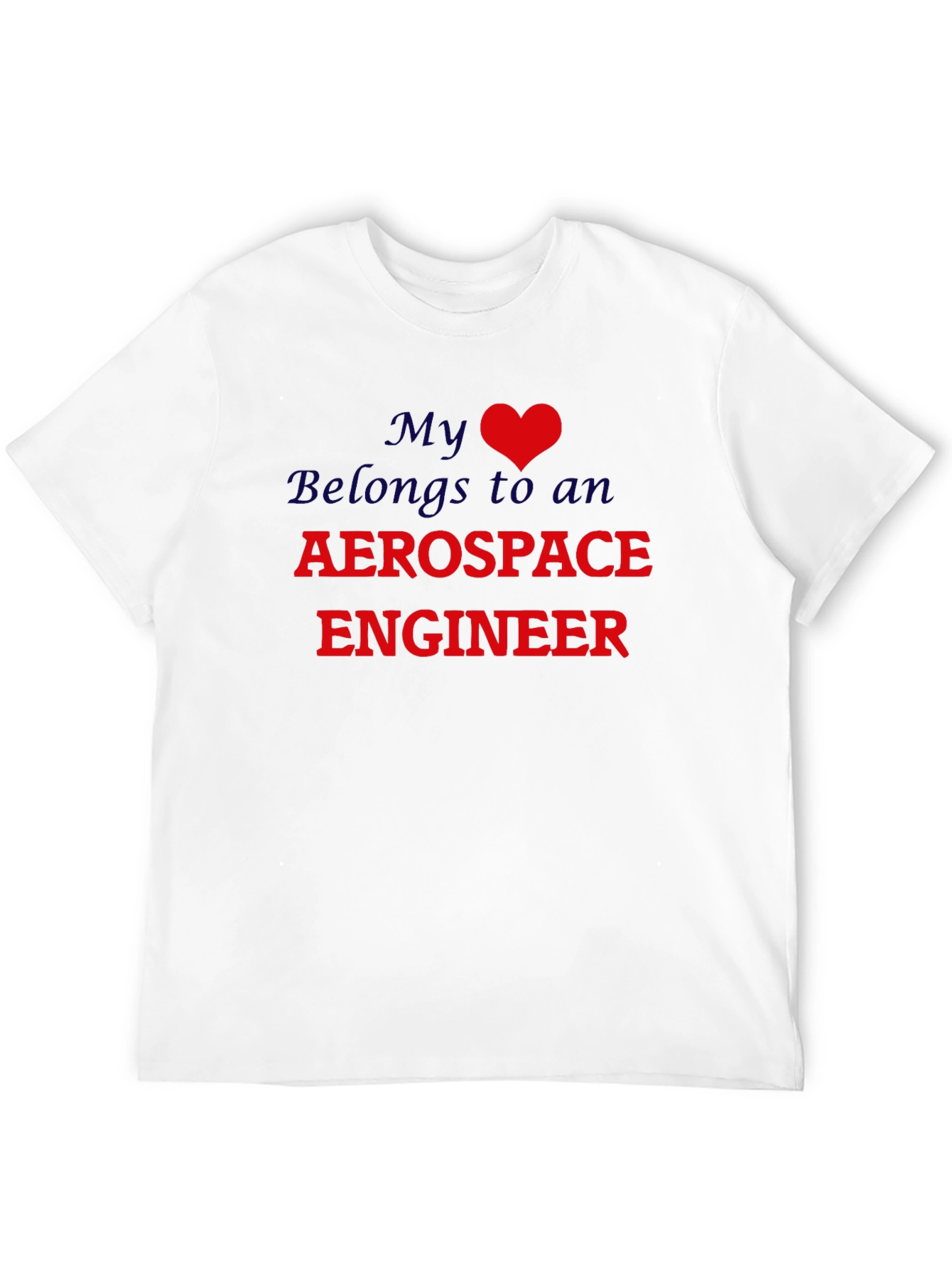 My Heart Belongs to an Aerospace Engineer T-Shirt