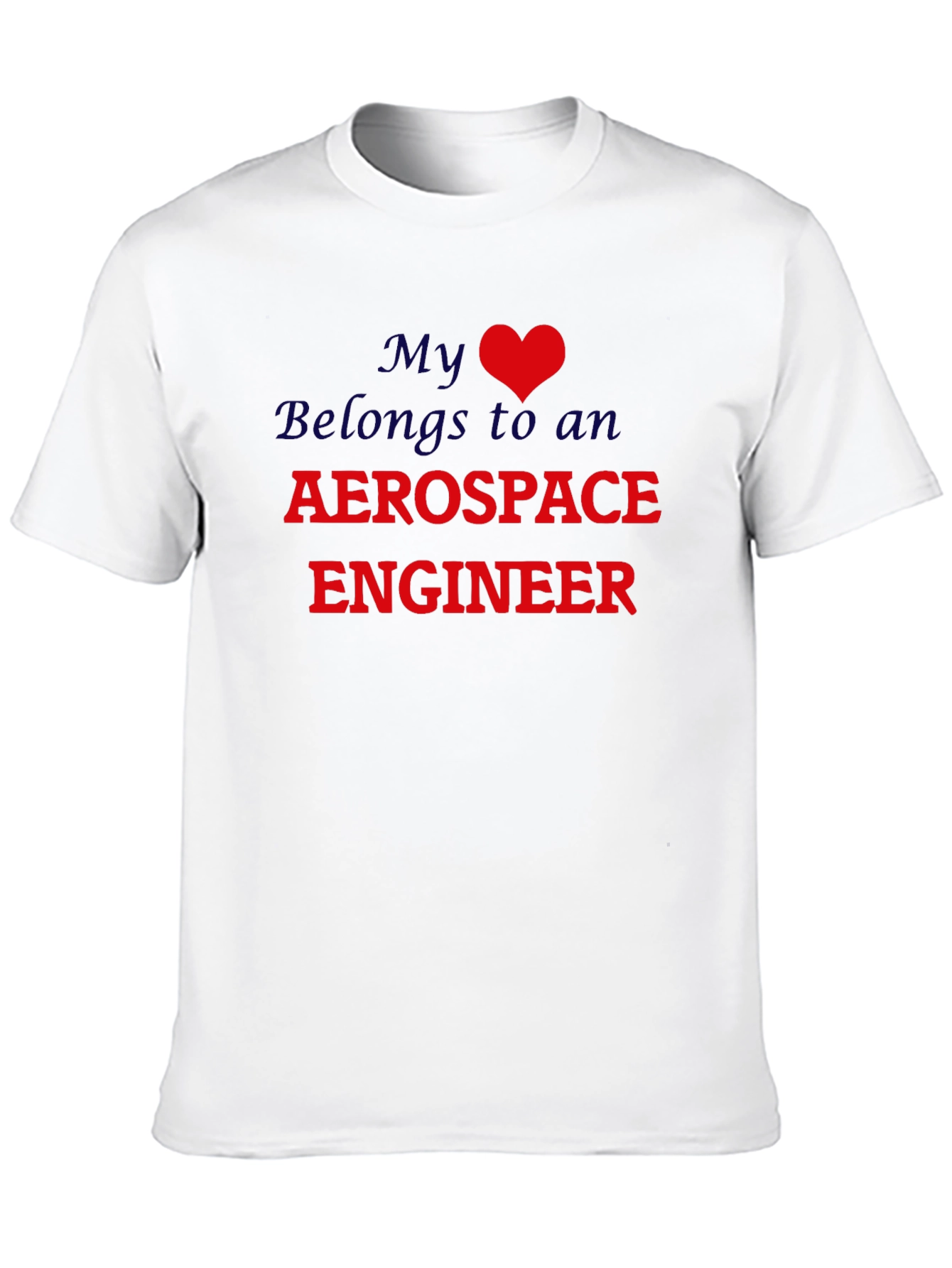 My Heart Belongs to an Aerospace Engineer T-Shirt
