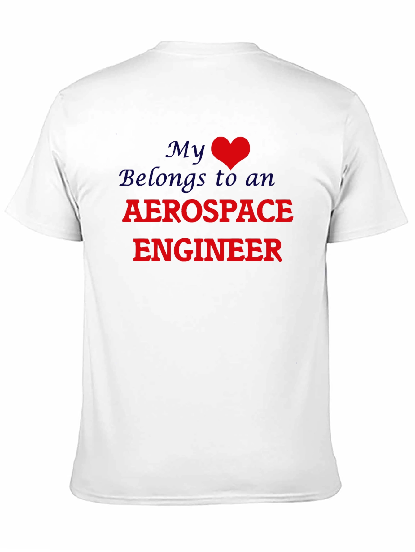 My Heart Belongs to an Aerospace Engineer T-Shirt