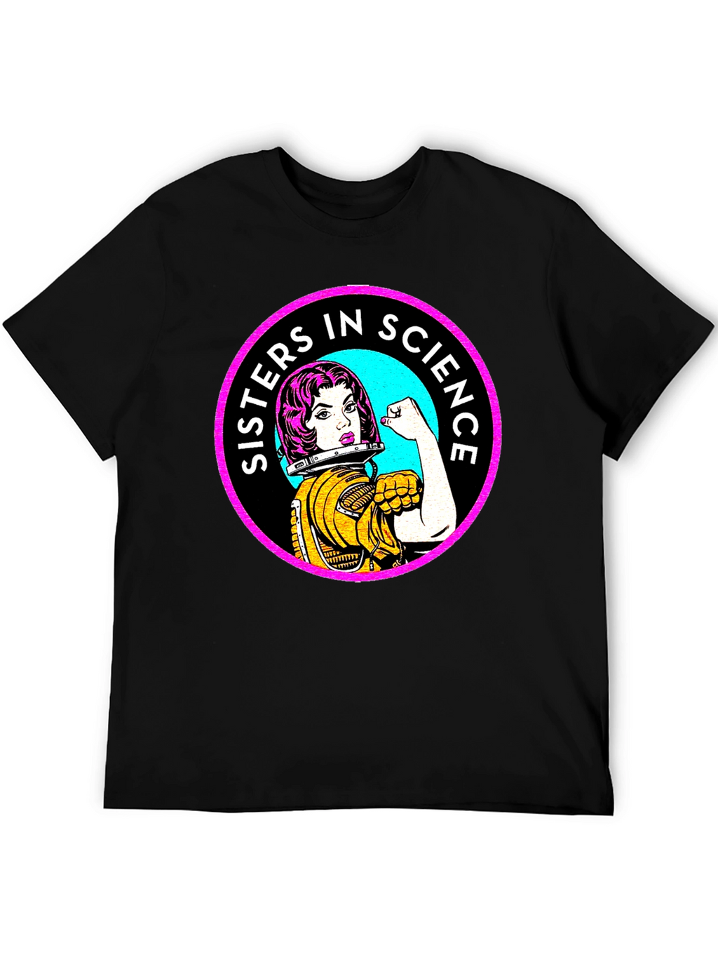 Sisters In Science T-Shirt - Women Empowerment Tee