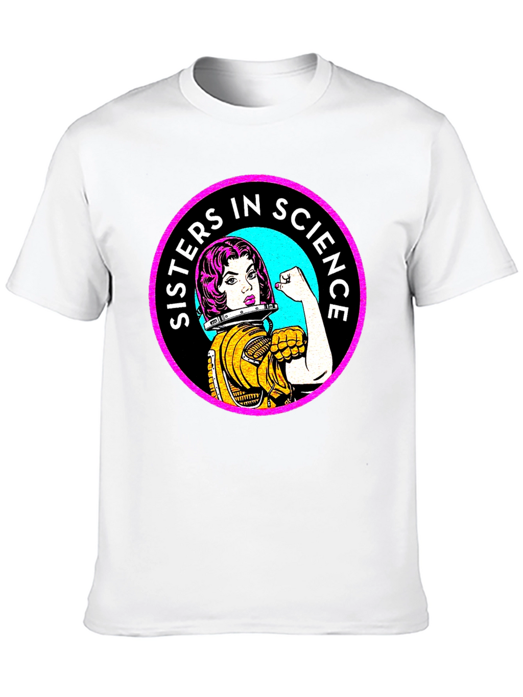 Sisters In Science T-Shirt - Women Empowerment Tee