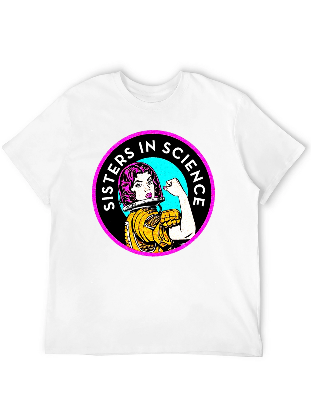 Sisters In Science T-Shirt - Women Empowerment Tee